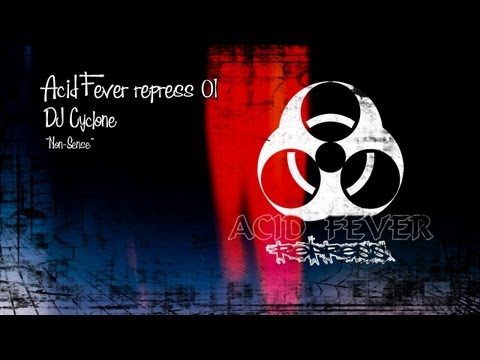 ACID FEVER REPRESS 01 - DJ Cyclone - "Non-Sense"