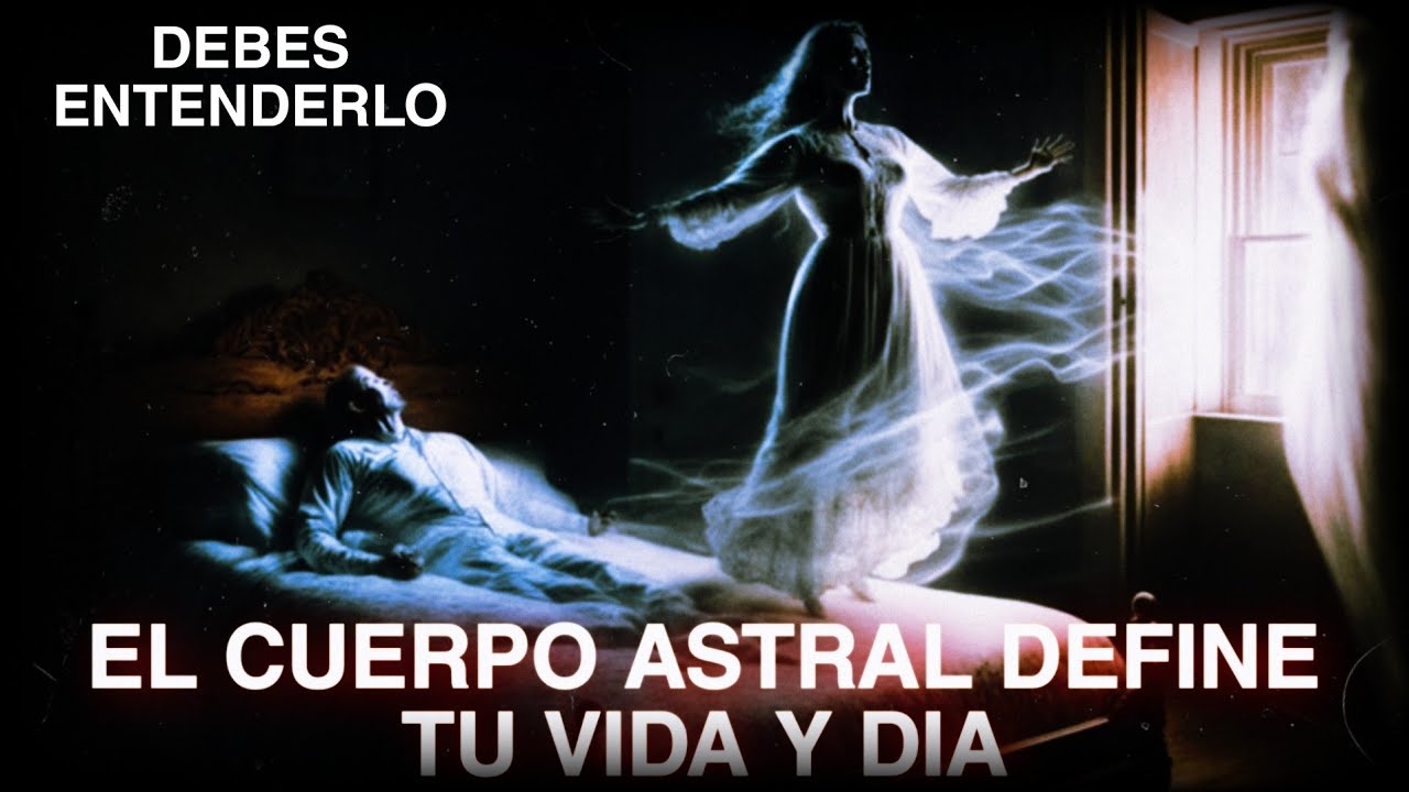 La IMPORTANCIA Que tiene el CUERPO ASTRAL en Nuestras VIDAS