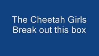 The Cheetah Girls Break Out This Box lyrics