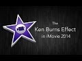 The Ken Burns Effect - iMovie 2014 