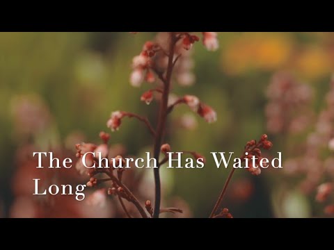 217 SDA Hymn - The Church Has Waited Long (Singing w/ Lyrics)