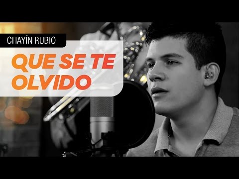 Chayín Rubio - Que Se Te Olvido [El poder de la música]