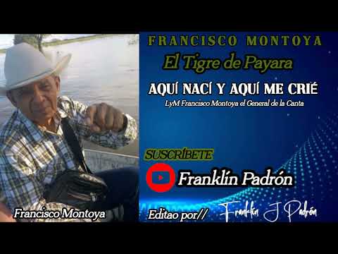 #Franciscomontoya FRANCISCO MONTOYA AQUÍ NACÍ Y  AQUÍ ME CRIÉ