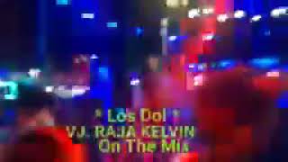 Download lagu VJ. Raja Kelvin On The Mix. Dugem Farty. Los Dol. Remix mp3