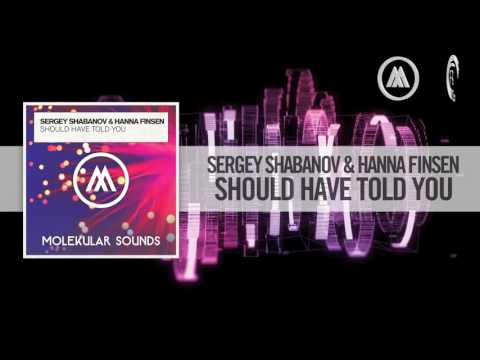 Sergey Shabanov & Hanna Finsen -  Should Have Told You [FULL] (Molekular)