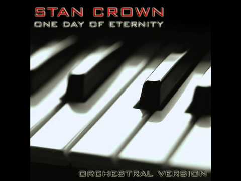 Stan Crown - One Day Of Eternity (Orchestral Version)