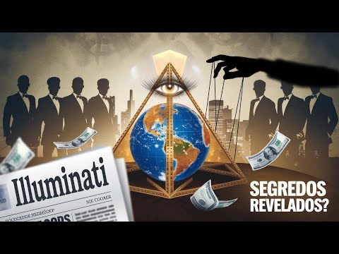 Illuminati Revelado: A Sociedade Secreta Que Molda o Mundo?