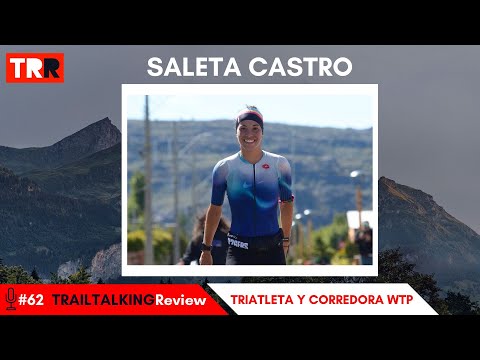 TRAILTALKINGReview 62 – Saleta Castro – «El Trail me ha devuelto la motivación que había perdido»