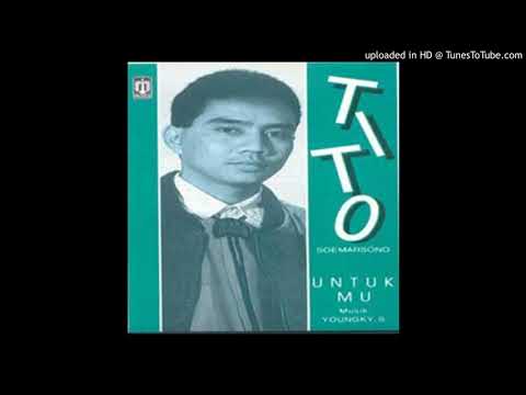 Tito Soemarsono - Untukmu - Composer : Tito Soemarsono & Rina 1990 (CDQ)