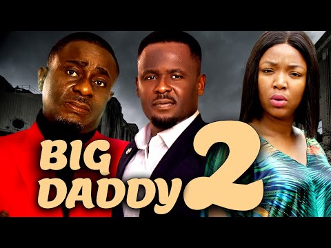 BIG DADDY (SEASON 2 ) EMEKA IKE | ZUBBY MICHAEL | EKENE UMENWA | OBI OKOLI | NOLLYWOOD MOVIES