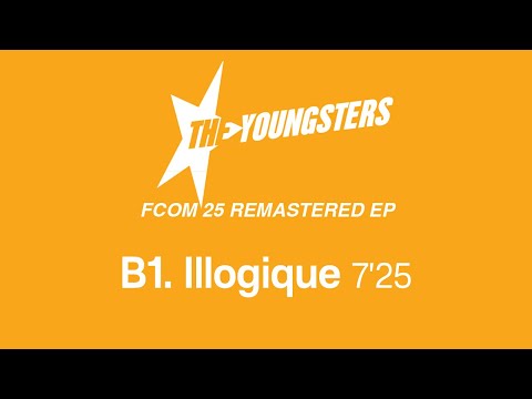 The Youngsters - Illogique (Official Remastered Version - FCOM 25)