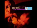 John Coltrane - Softly, as in A Morning Sunrise