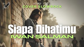 Download lagu 'Cover Lagu Legendaris Iwan Salman – Siapa Dihatimu | Slowrock Malaysia Era 90an' mp3 Download lagu 'Cover Lagu Legendaris Iwan Salman – Siapa Dihatimu | Slowrock Malaysia Era 90an' mp3