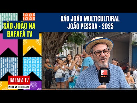 SÃO JOÃO NA BAFAFÁ TV - SÃO JOÃO MULTICULTURAL DE JOÃO PESSOA