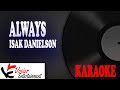 [KARAOKE] | ISAK DANIELSON - ALWAYS