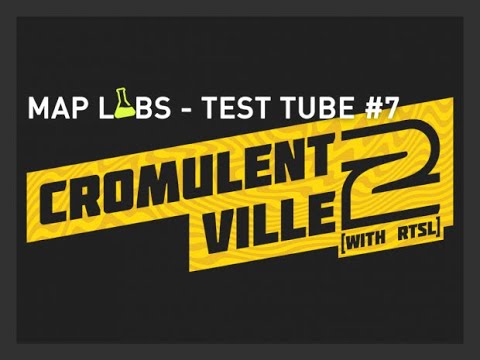 Map Labs – Test Tube #7: CromulentVille 2 (All Entries No Commentary)