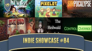 Indie Dev Showcase #84 | Lost Words, Pixelot, Simpocalypse, Loveland, Heilward, Control Override