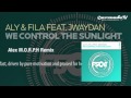 Aly & Fila feat. Jwaydan - We Control The Sunlight ...