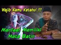 WAJIB KAMU KETAHUI ️Manfaat Memiliki Mata Batin