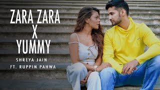 Yummy x Zara Zara | Shreya Jain | Rupinn Pahwa