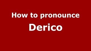 How to pronounce Derico