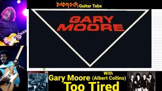 Too Tired - Gary Moore ft. Albert Collins - Guitar + Bass TABS Lesson
