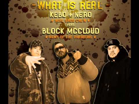 Kebo & Nero (Real Bros Crew) - What Is Real [feat. Block McCloud (Army Of The Pharaohs)]