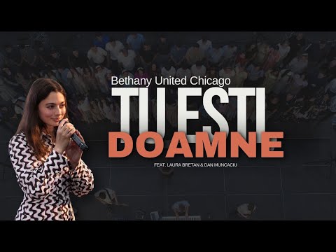 Bethany United: Tu esti Doamne