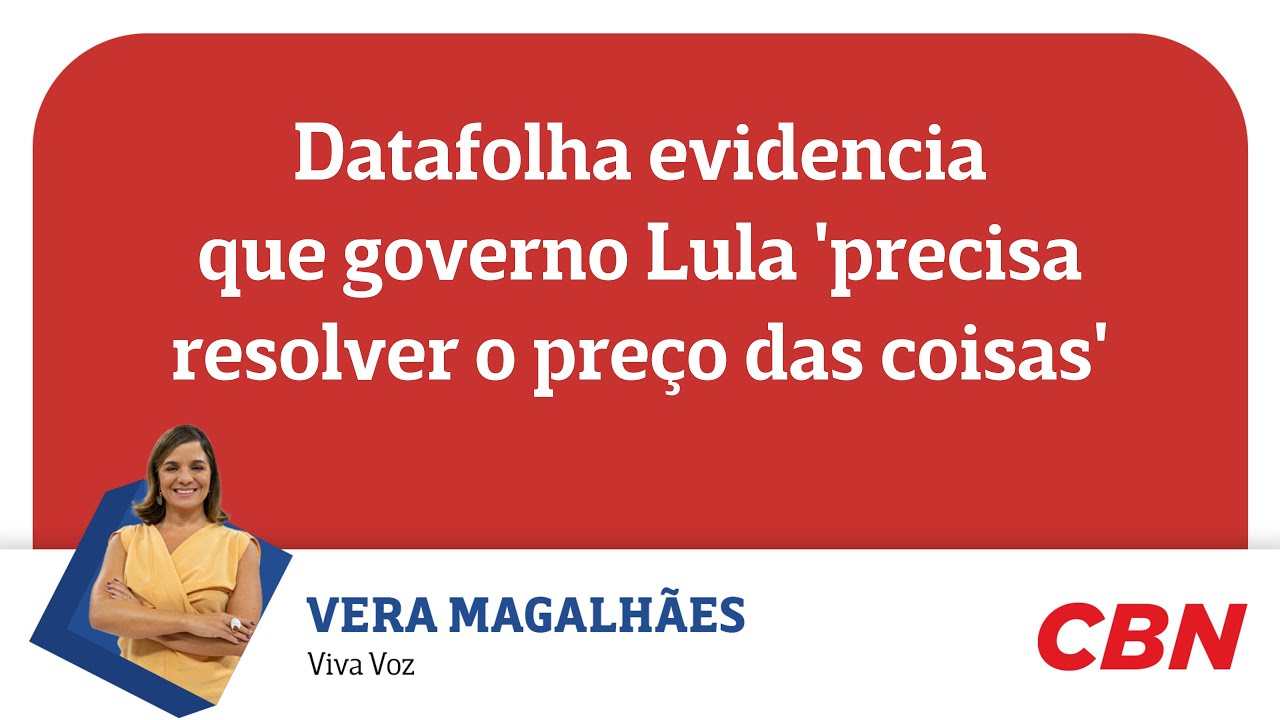 Datafolha evidencia que governo Lula 'precisa resolver o preço das coisas'