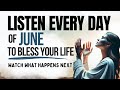 PRAY THIS Powerful June Prayer For Blessings And Breakthrough Say This Every Day