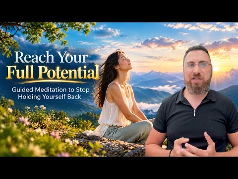 Reach Your Full Potential | Guided Meditation to Stop Holding Yourself Back guided meditation thumbnail