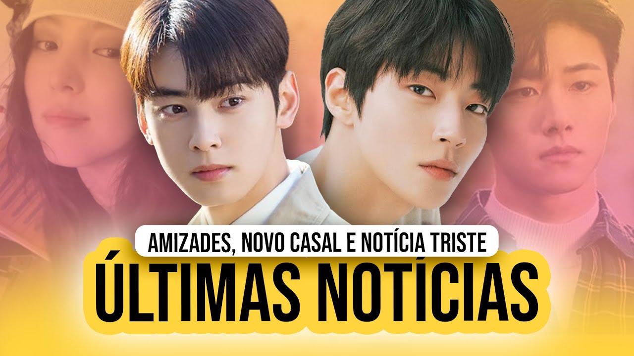 CASAL DE DORAMA REAL, APOIO DE CHA EUN WOO, HWANG IN YEOP NO BRASIL, ATRIZ FALECEU, DRAMA NA GLOBO..