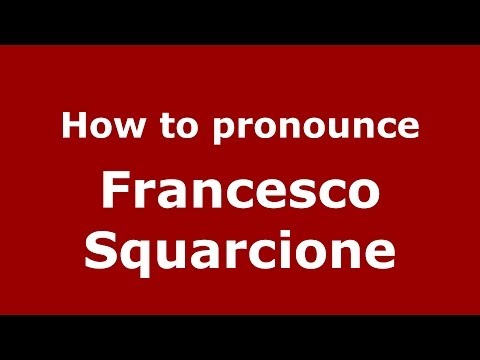 How to pronounce Francesco Squarcione (Italian/Italy) - PronounceNames.com