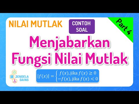 Nilai Mutlak • Part 4: Menjabarkan / Menyatakan Fungsi Nilai Mutlak Menjadi Beberapa Fungsi