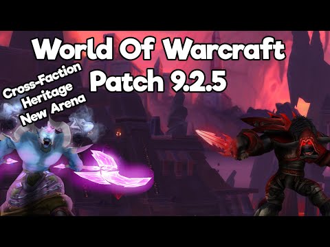 World Of Warcraft 9.2.5 HERITAGE GEAR, CROSS-FACTION, & NEW ARENA!