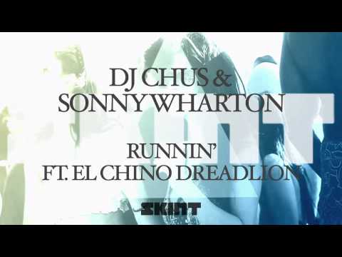 DJ Chus & Sonny Wharton - Runnin' [SKINT]