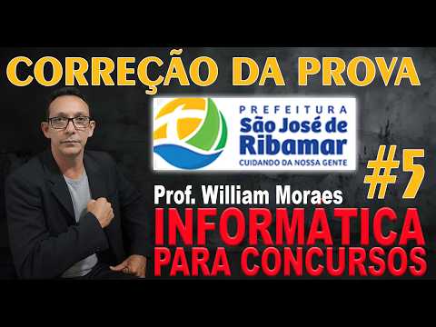 PROVA DA TARDE (Questão 05) de Informática de Ribamar Segurança e Saúde - Prof. William Moraes