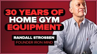 Ep. 13 | IronMind&#39;s Randall Strossen on 30 Years of Providing Quality Home Gym Equipment