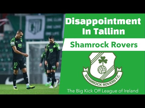 Disappointment in Tallinn | Shamrock Rovers | The Big Kick Off League of Ireland