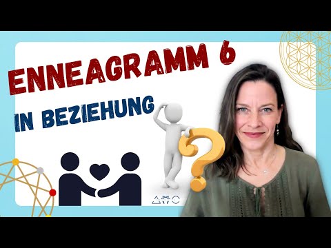 Wie ist es, mit einer 6 in Beziehung zu sein? | Enneagramm & Partnerschaft mit Muster SECHS