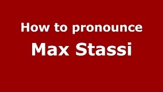 How to pronounce Max Stassi