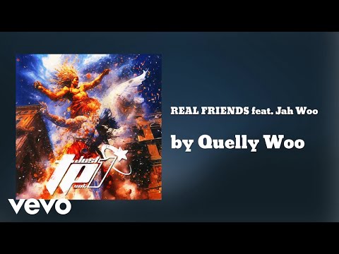 Quelly Woo - REAL FRIENDS feat. Jah Woo (AUDIO) ft. Jah Woo