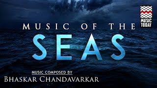 Sound Scapes - Music of the Seas | Audio Jukebox | World Music | Instrumental | Bhaskar Chandavarkar