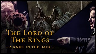 Video thumbnail of "The Lord of the Rings - A Knife In the Dark // The Danish National Symphony Orchestra (LIVE)"