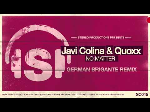 Javi Colina & Quoxx - No Matter (German Brigante Remix)