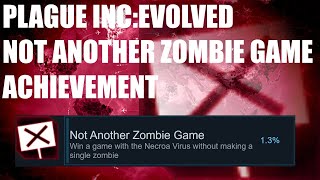 Plague Inc: Evolved- Not Another Zombie Game Achievement