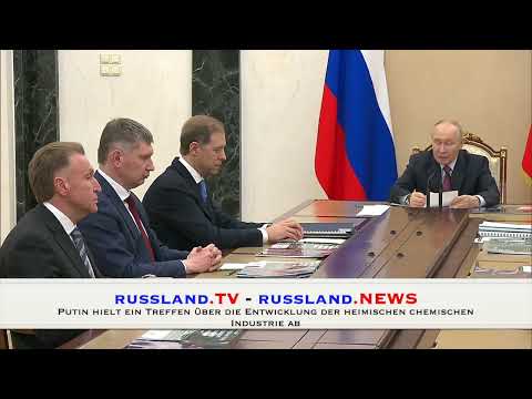 Putin hielt ein Treffen über die Entwicklung der heimischen chemischen Industrie ab
