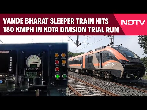 Vande Bharat Sleeper Train Hits 180 Kmph In Kota Division Trial Run