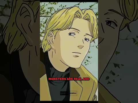 Johan Liebert Quote "Monster are Real" - Anime Quotes #animequote #johanliebert