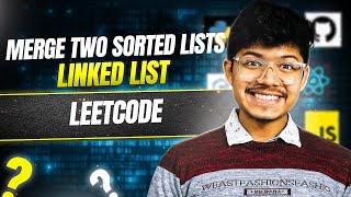 YouTube video '21. Merge Two Sorted Lists | Day 020 | Linked List | How to approach in an Interview'